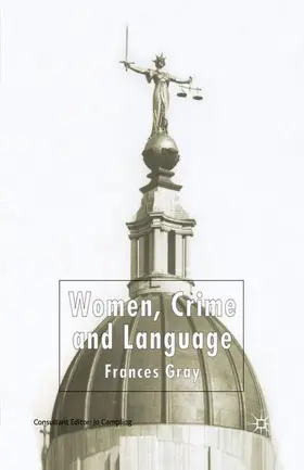 Gray |  Women, Crime and Language | Buch |  Sack Fachmedien