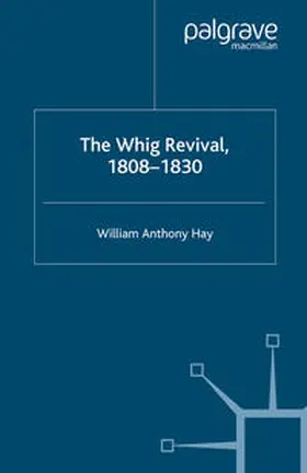Hay |  The Whig Revival, 1808-1830 | Buch |  Sack Fachmedien
