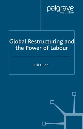 Dunn |  Global Restructuring and the Power of Labour | Buch |  Sack Fachmedien