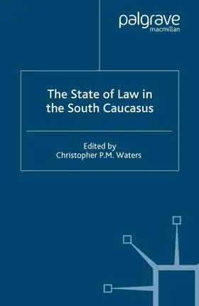 Waters |  The State of Law in the South Caucasus | Buch |  Sack Fachmedien