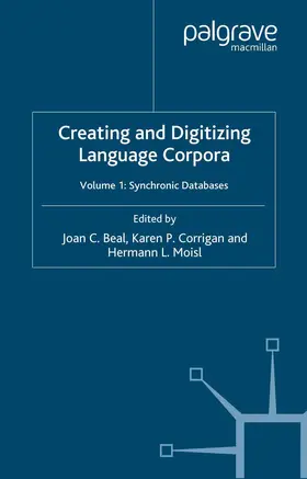 Beal / Corrigan / Moisl |  Creating and Digitizing Language Corpora | Buch |  Sack Fachmedien