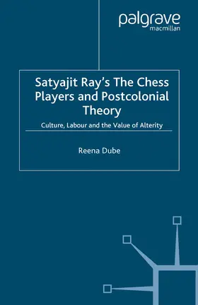 Dube |  Satyajit Ray's The Chess Players and Postcolonial Film Theory | Buch |  Sack Fachmedien