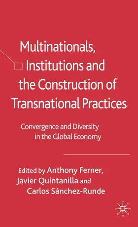 Ferner / Quintanilla / Sánchez-Runde |  Multinationals, Institutions and the Construction of Transnational Practices | Buch |  Sack Fachmedien