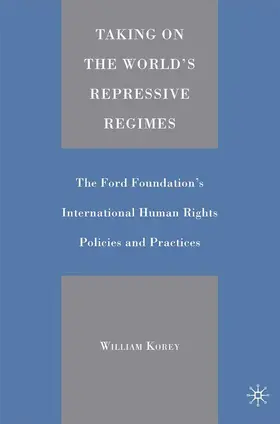 Korey |  Taking on the World's Repressive Regimes | Buch |  Sack Fachmedien