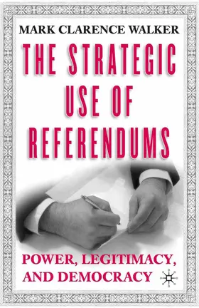 Walker |  The Strategic Use of Referendums | Buch |  Sack Fachmedien