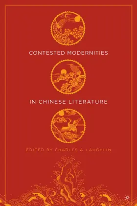 Laughlin |  Contested Modernities in Chinese Literature | Buch |  Sack Fachmedien