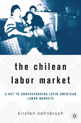 Sehnbruch |  The Chilean Labor Market | Buch |  Sack Fachmedien