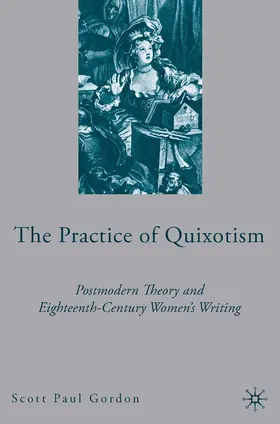 Gordon |  The Practice of Quixotism | Buch |  Sack Fachmedien