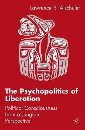 Alschuler |  The Psychopolitics of Liberation | Buch |  Sack Fachmedien