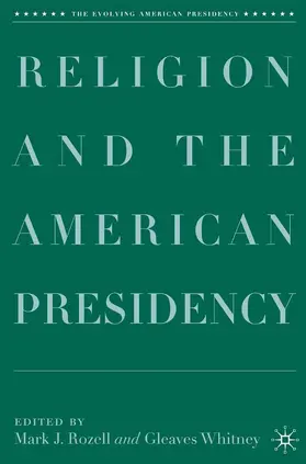 Rozell / Whitney |  Religion and the American Presidency | Buch |  Sack Fachmedien