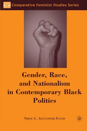 Alexander-Floyd |  Gender, Race, and Nationalism in Contemporary Black Politics | Buch |  Sack Fachmedien