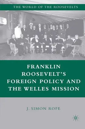 Rofe |  Franklin Roosevelt's Foreign Policy and the Welles Mission | Buch |  Sack Fachmedien