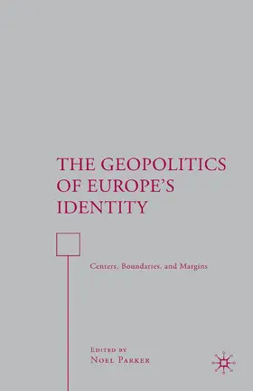 Parker |  The Geopolitics of Europe¿s Identity | Buch |  Sack Fachmedien