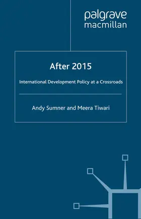 Tiwari / Sumner |  After 2015: International Development Policy at a Crossroads | Buch |  Sack Fachmedien