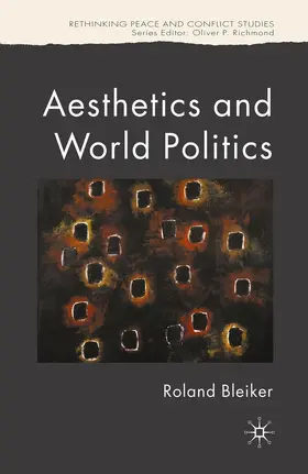 Bleiker |  Aesthetics and World Politics | Buch |  Sack Fachmedien