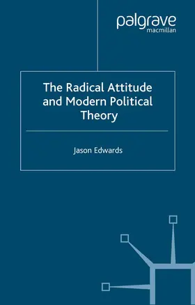 Edwards |  The Radical Attitude and Modern Political Theory | Buch |  Sack Fachmedien