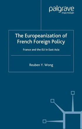 Wong |  The Europeanization of French Foreign Policy | Buch |  Sack Fachmedien