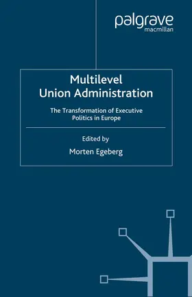 Egeberg |  Multilevel Union Administration | Buch |  Sack Fachmedien