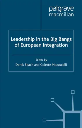 Mazzucelli / Beach |  Leadership in the Big Bangs of European Integration | Buch |  Sack Fachmedien
