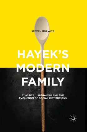 Horwitz |  Hayek's Modern Family | Buch |  Sack Fachmedien