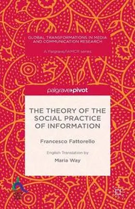 Fattorello |  The Theory of the Social Practice of Information | Buch |  Sack Fachmedien