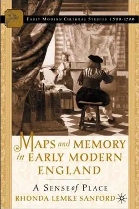 Sanford |  Maps and Memory in Early Modern England: A Sense of Place | Buch |  Sack Fachmedien