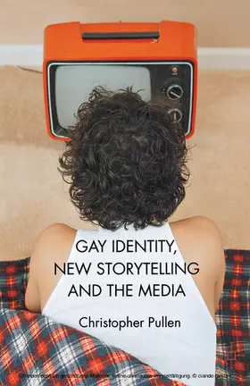 Demory / Pullen |  Gay Identity, New Storytelling and The Media | eBook | Sack Fachmedien