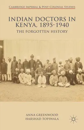 Topiwala / Greenwood |  Indian Doctors in Kenya, 1895-1940 | Buch |  Sack Fachmedien