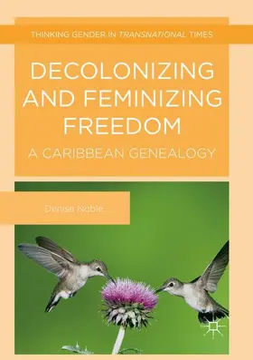 Noble |  Decolonizing and Feminizing Freedom | Buch |  Sack Fachmedien