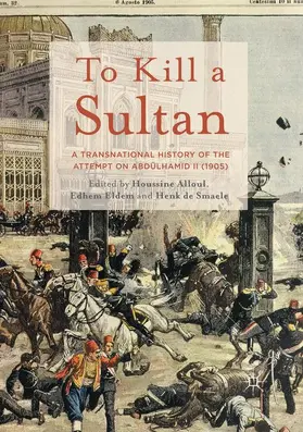 Alloul / Eldem / de Smaele |  To Kill a Sultan | Buch |  Sack Fachmedien