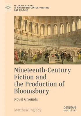 Ingleby |  Nineteenth-Century Fiction and the Production of Bloomsbury | Buch |  Sack Fachmedien