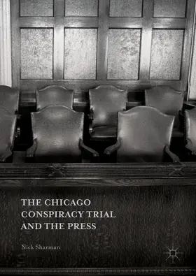 Sharman |  The Chicago Conspiracy Trial and the Press | Buch |  Sack Fachmedien