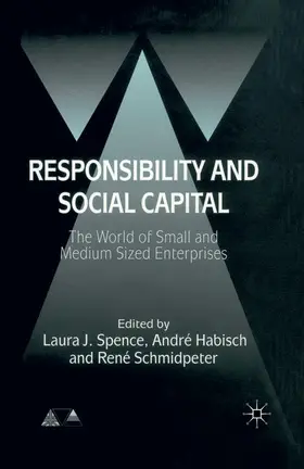 Spence / Schmidpeter / Habisch |  Responsibility and Social Capital | Buch |  Sack Fachmedien