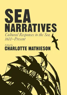 Mathieson |  Sea Narratives: Cultural Responses to the Sea, 1600-Present | Buch |  Sack Fachmedien