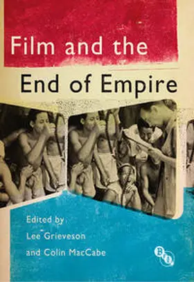 Grieveson / Maccabe |  Film and the End of Empire | eBook | Sack Fachmedien