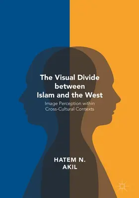 Akil | The Visual Divide between Islam and the West | Buch | 978-1-349-92842-2 | sack.de