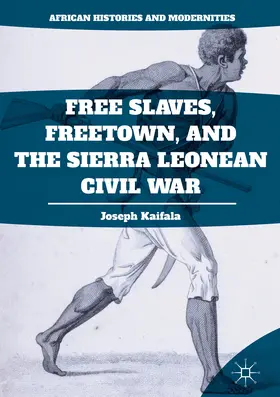 Kaifala | Free Slaves, Freetown, and the Sierra Leonean Civil War | E-Book | sack.de