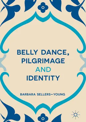 Sellers-Young | Belly Dance, Pilgrimage and Identity | E-Book | sack.de