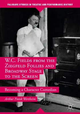 Wertheim | W.C. Fields from the Ziegfeld Follies and Broadway Stage to the Screen | E-Book | sack.de