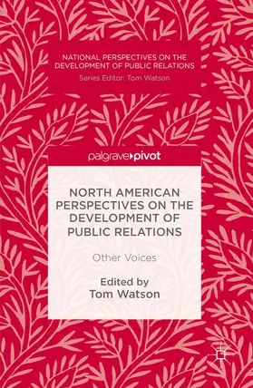Watson |  North American Perspectives on the Development of Public Relations | Buch |  Sack Fachmedien