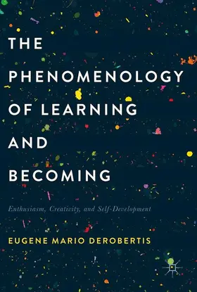 DeRobertis |  The Phenomenology of Learning and Becoming | Buch |  Sack Fachmedien