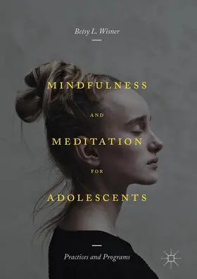 Wisner |  Mindfulness and Meditation for Adolescents | Buch |  Sack Fachmedien
