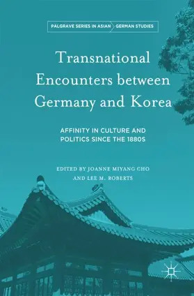 Roberts / Cho |  Transnational Encounters between Germany and Korea | Buch |  Sack Fachmedien