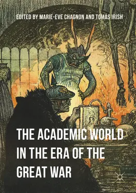 Chagnon / Irish |  The Academic World in the Era of the Great War | eBook | Sack Fachmedien