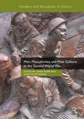Robb / Pattinson |  Men, Masculinities and Male Culture in the Second World War | eBook | Sack Fachmedien