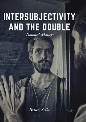 Seitz |  Intersubjectivity and the Double | Buch |  Sack Fachmedien