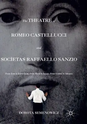 Semenowicz | The Theatre of Romeo Castellucci and Socìetas Raffaello Sanzio | Buch | 978-1-349-95405-6 | sack.de