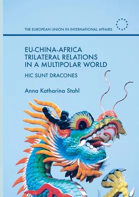 Stahl |  EU-China-Africa Trilateral Relations in a Multipolar World | Buch |  Sack Fachmedien