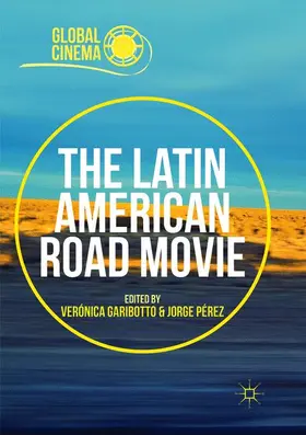 Garibotto / Pérez |  The Latin American Road Movie | Buch |  Sack Fachmedien