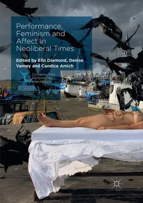 Diamond / Amich / Varney | Performance, Feminism and Affect in Neoliberal Times | Buch | 978-1-349-95582-4 | sack.de